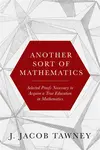 Another Sort of Mathematics - J. Jacob Tawney
