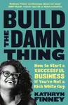 Build The Damn Thing - Kathryn Finney