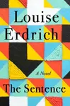 The Sentence - Erdrich Louise