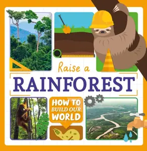 Raise a Rainforest - Anthony William