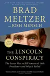 The Lincoln Conspiracy - Brad Meltzer, Josh Mensch