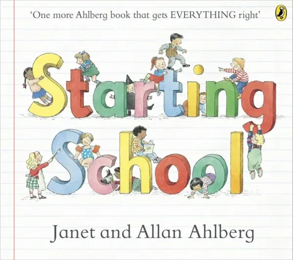 Starting School - Allan Ahlberg, Janet Ahlberg