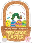 The Very Hungry Caterpillar's Peekaboo Easter - Eric Carle