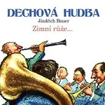 Dechová hudba Supraphon, Jindřich Bauer – Zimní růže... Dechová hudba Supraphon, Jindřich Bauer