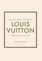 Louis Vuitton Príbeh ikonickej módnej značky - Karen Homerová