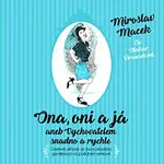 Miroslav Macek, Miroslav Macek – Ona, oni a já aneb Vychovatelem snadno a rychle CD-MP3