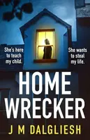 Homewrecker - J. M. Dalgliesh