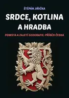 Srdce, kotlina a hradba - Štěpán Jiřička - e-kniha