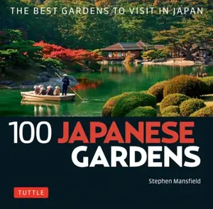 100 Japanese Gardens - Stephen Mansfield