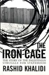 The Iron Cage - Rashid Khalidi