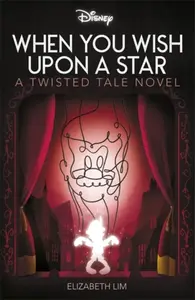 Disney Pinocchio: When You Wish Upon A Star - Elizabeth Lim