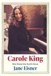 Carole King â€“ She Made the Earth Move - Jane Eisner