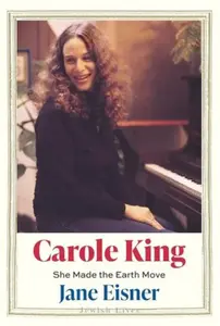 Carole King â€“ She Made the Earth Move - Jane Eisner