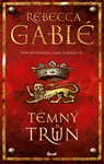 Temný trůn - Rebecca Gablé