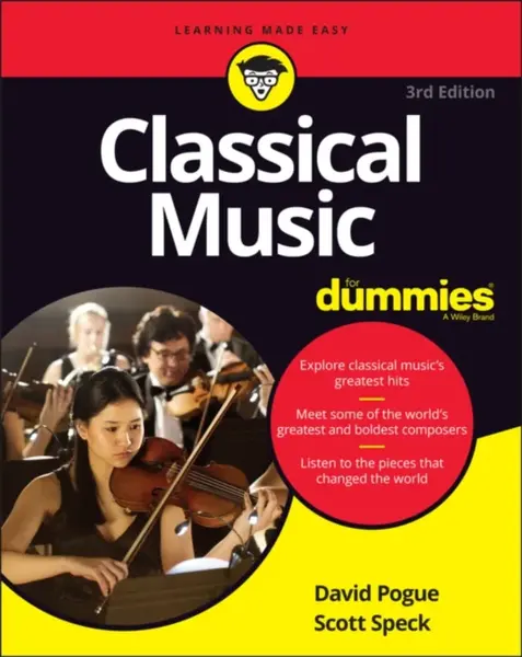 Classical Music For Dummies, 3rd Edition - David Pogue, Scott Speck