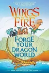 Forge Your Dragon World: A Wings of Fire Creative Guide - Tui T. Sutherlandová