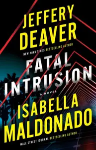 Fatal Intrusion - Jeffery Deaver, Isabella Maldonado
