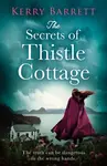 The Secrets of Thistle Cottage - Kerry Barrett