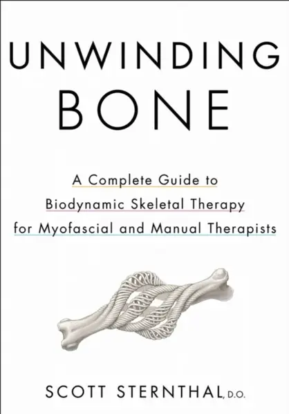 Unwinding Bone - Scott Sternthal