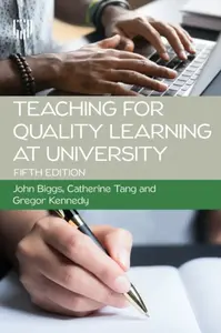 Teaching for Quality Learning at University 5e - Catherine Tang, John Biggs, Gregor Kennedy