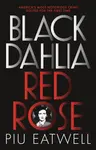 Black Dahlia, Red Rose - Piu Eatwell