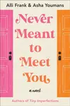 Never Meant to Meet You - Alli Frank, Asha Youmans