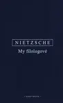 My filologové - Friedrich Nietzsche