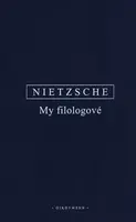 My filologové - Friedrich Nietzsche
