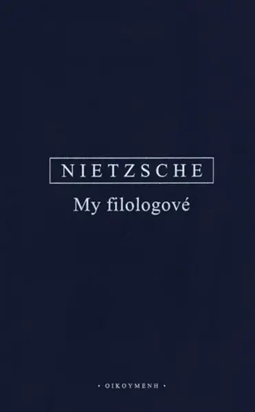 My filologové - Friedrich Nietzsche