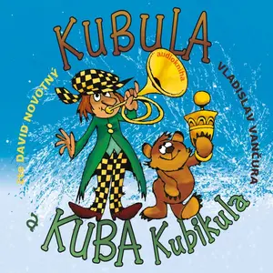 Kubula a Kuba Kubikula - Vladislav Vančura - audiokniha