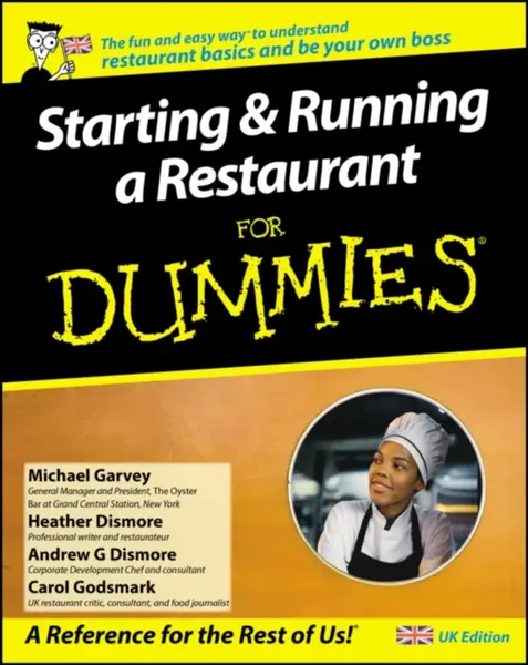 Starting and Running a Restaurant For Dummies, UK Edition - Heather Heath, Andrew G. Dismore, Michael Garvey, Carol Godsmark