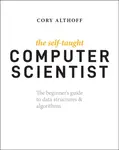 The Self-Taught Computer Scientist - Cory Althoff