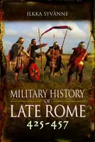 Military History of Late Rome 425â€“457 - Ilkka Syvanne