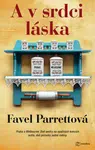 Kniha: A v srdci láska od Parrettová Favel