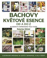 Kniha: Bachovy květové esence od A do Z od Michel Katarina