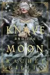 The Knave and the Moon - Rachel Gillig - kniha z kategorie Fantasy