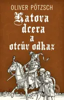 Katova dcera a otcův odkaz - Oliver Pötzsch - kniha z kategorie Detektivky, thrillery a horory