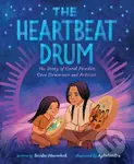 The Heartbeat Drum (The Story of Carol Powder, Cree Drummer and Activist (A Picture Book)) - kniha z kategorie Pro děti