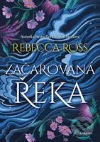 Začarovaná řeka - Rebecca Ross