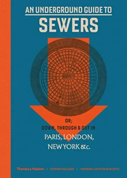 An Underground Guide to Sewers - Stephen Halliday