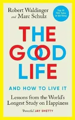 The Good Life: Lessons from the World´s Longest Study on Happiness (Defekt) - Robert Waldinger, Marc Schulz