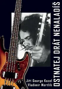 Ostnatej drát nenaladíš - Vladimír Mertlík, Kozel Jiří