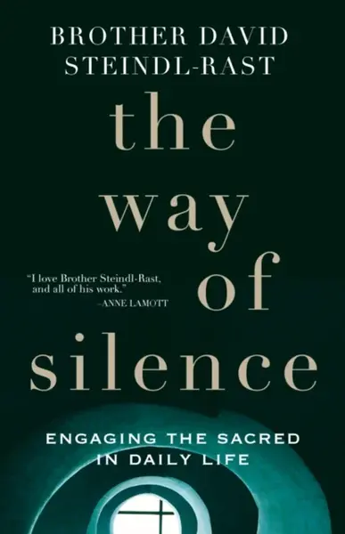 The Way of Silence - David Steindl-Rast