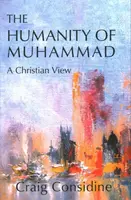The Humanity of Muhammad - Dr. Craig Considine