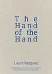 The Hand of the Hand - Laura Vazquez