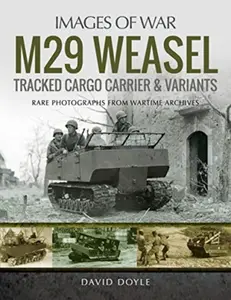 M29 Weasel Tracked Cargo Carrier & Variants - David Doyle