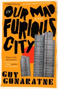 In Our Mad and Furious City - Guy Gunaratne