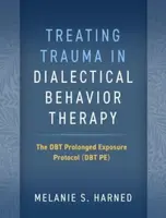 Treating Trauma in Dialectical Behavior Therapy - Melanie S.  Harned