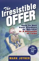 The Irresistible Offer - Mark Joyner