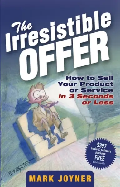 The Irresistible Offer - Mark Joyner